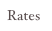Rates