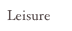 Leisure